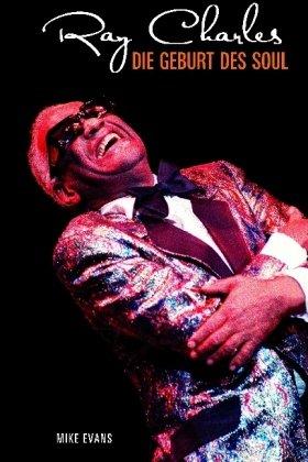 Ray Charles. Die Geburt des Soul