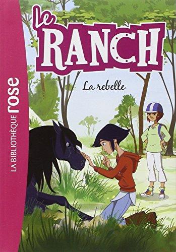 Le ranch. Vol. 12. La rebelle