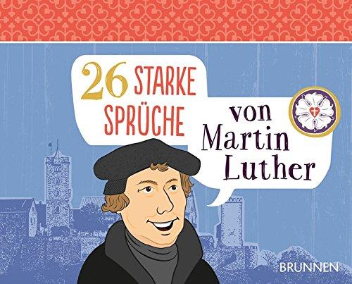 26 starke Sprüche von Martin Luther