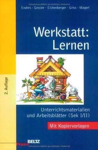 Werkstatt: Lernen: Unterrichtsmaterialien und Arbeitsblätter (Sekundarstufe I/II): Unterrichtsmaterialien und Arbeitsblätter (Sek I/II) (Beltz Praxis)