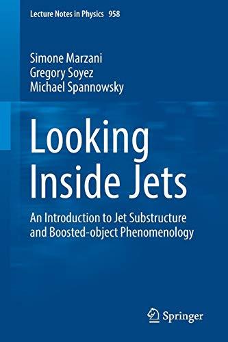 Looking Inside Jets: An Introduction to Jet Substructure and Boosted-object Phenomenology (Lecture Notes in Physics, Band 958)