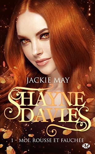 Shayne Davies. Vol. 1. Moi, rousse et fauchée