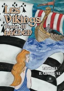 Les Vikings - Tome III : Aachen