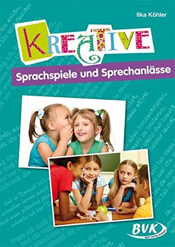 Kreative Sprachspiele und Sprechanlässe