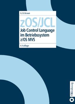 zOS/JCL: Job Control Language im Betriebssystem z/OS MVS