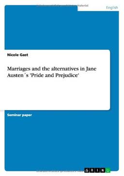 Marriages and the alternatives in Jane Austen´s 'Pride and Prejudice'