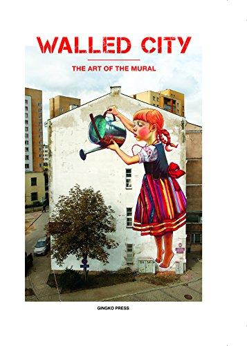 Walled City: The Art of the Mural