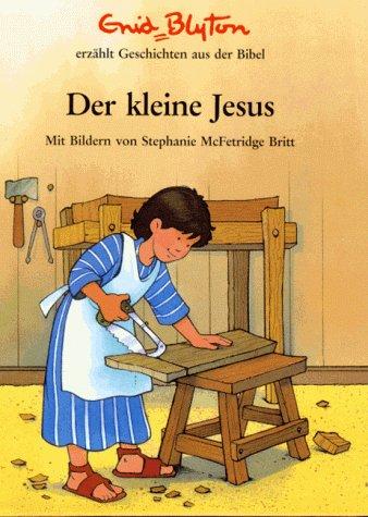 Der kleine Jesus. Geschichten aus der Bibel