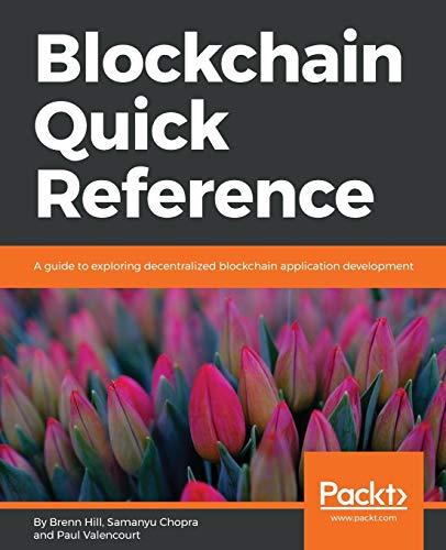 Blockchain Quick Reference: A guide to exploring decentralized blockchain application development (English Edition)