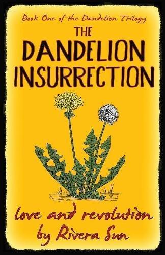 The Dandelion Insurrection: - love and revolution - (Dandelion Trilogy)