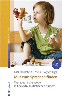 Mut zum Sprechen finden: Therapeutische Wege mit selektiv mutistischen Kindern