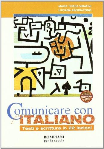 Comunicare con l'italiano. Testi e scritture. Per le Scuole