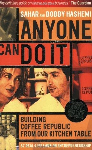 Anyone Can Do It: Building Coffee Republic from Our Kitchen Table 57- Real Life Laws on Entrepreneurship