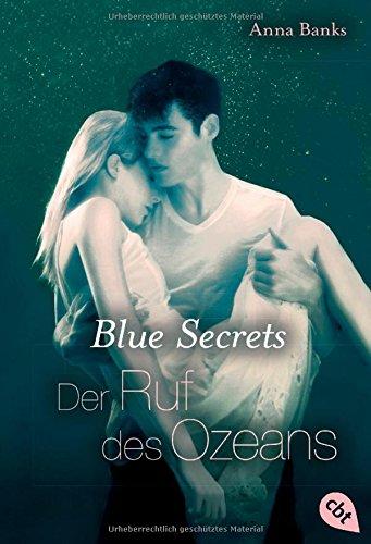 Blue Secrets - Der Ruf des Ozeans: Band 3 (Banks, Anna: Blue Secrets (Trilogie), Band 3)