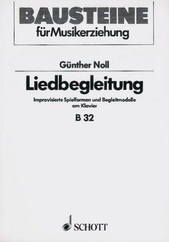 Liedbegleitung: Improvisierte Spielformen und Begleitmodelle am Klavier: 3 (Bausteine - Schriftenreihe)