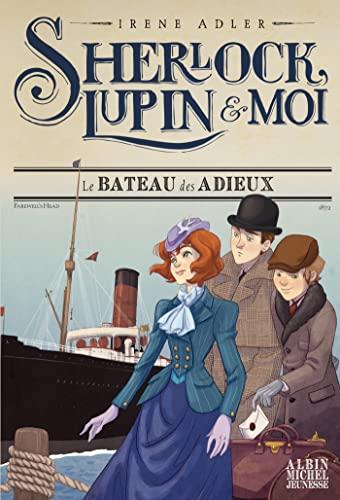 Sherlock, Lupin & moi. Vol. 12. Le bateau des adieux