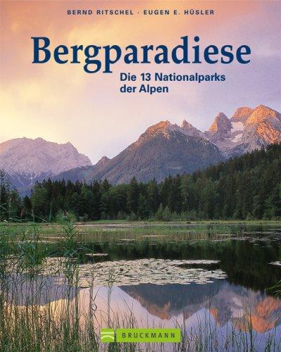 Bergparadiese: Die 13 Nationalparks der Alpen