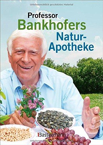 Professor Bankhofers Natur-Apotheke