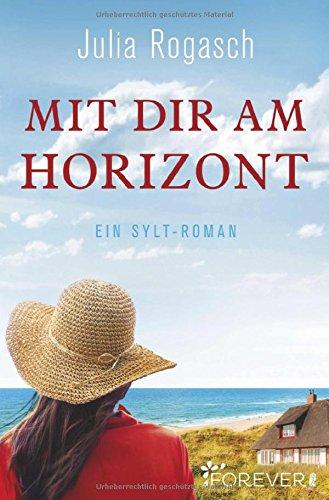 Mit dir am Horizont: Ein Sylt-Roman