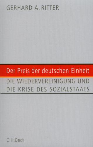 Der Preis der deutschen Einheit: Die Wiedervereinigung und die Krise des Sozialstaats