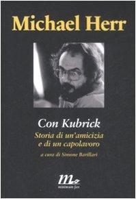 Con Kubrick. Storia di un'amicizia e di un capolavoro (Minimum Fax cinema)