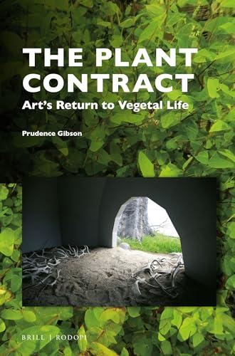 The Plant Contract: Art's Return to Vegetal Life (Critical Plant Studies, 3)