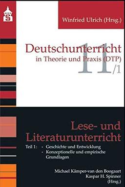 Lese- und Literaturunterricht: Teil 1: Geschichte und Entwicklung, Konzeptionelle und empirische Grundlagen (Deutschunterricht in Theorie und Praxis)