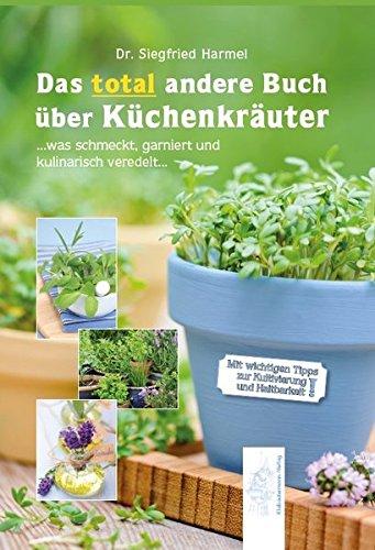 Das total andere Buch über Küchenkräuter