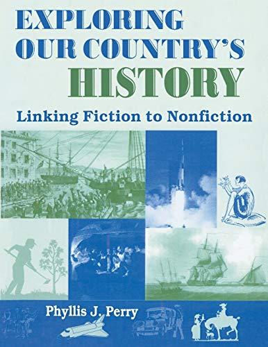 Exploring Our Country's History: Linking Fiction to Nonfiction (Literature Bridges to Social Studies Series)