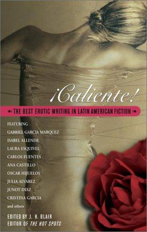 Caliente!: The Best Erotic Writring in Latin Ameican Fiction