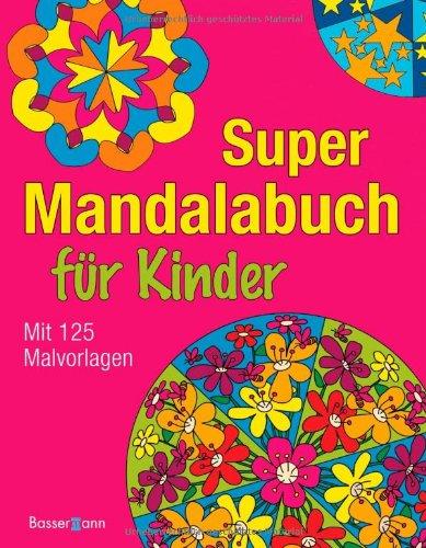 Super-Mandalabuch für Kinder: Mit 125 Malvorlagen