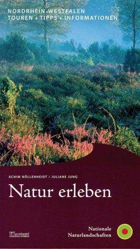 Natur erleben - Buchreihe: Natur erleben Nordrhein-Westfalen: Touren + Tipps + Information: 1