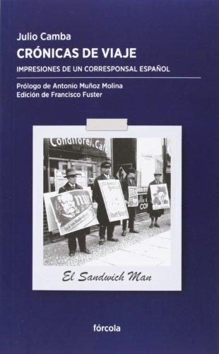 Crónicas de viaje : impresiones de un corresponsal español: Constantinopla; Madrid; París; Londres; Italia; Suiza; Berlín y Nueva York. Impresiones de un corresponsal español (Periplos, Band 9)