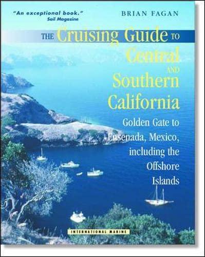 The Cruising Guide to Central and Southern California: Golden Gate to Ensenada, Mexico, Including the Offshore Islands