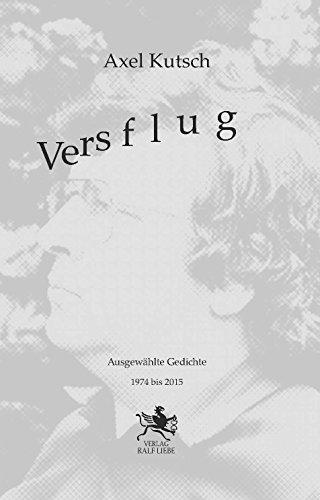 Versflug: Ausgewählte Gedichte 1974 bis 2015