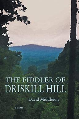 Fiddler of Driskill Hill: Poems