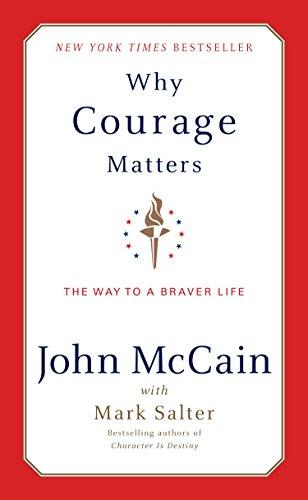 Why Courage Matters: The Way to a Braver Life