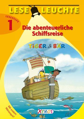 Leseleuchte - Tiger & Bär. Die abenteuerliche Schiffsreise: Lesestufe 1