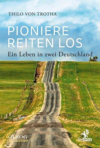 Pioniere reiten los: Ein Leben in zwei Deutschland