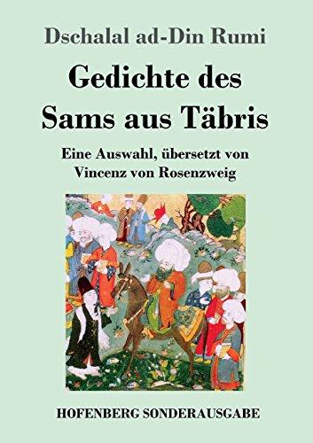 Gedichte des Sams aus Täbris: Eine Auswahl, übersetzt von Vincenz von Rosenzweig