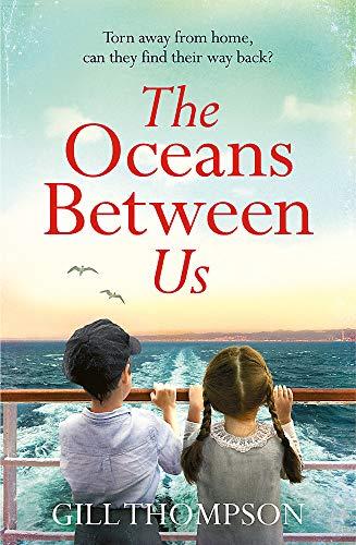 The Oceans Between Us: A riveting, heartwrenching and uplifting story inspired by extraordinary real events