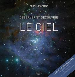 Observer et découvrir le ciel : le kit de l'astronome amateur