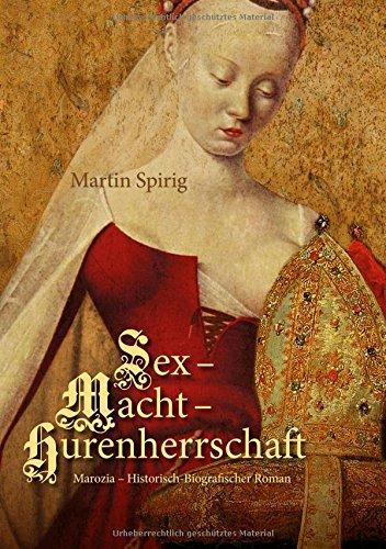 Sex - Macht - Hurenherrschaft: Marozia