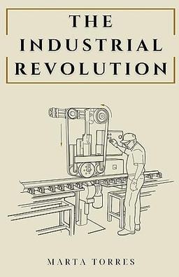 The Industrial Revolution