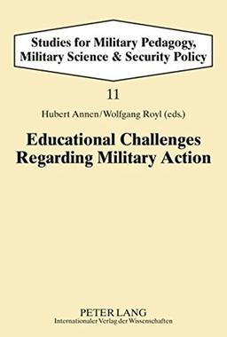 Educational Challenges Regarding Military Action (Studies for Military Pedagogy, Military Science & Security Policy)