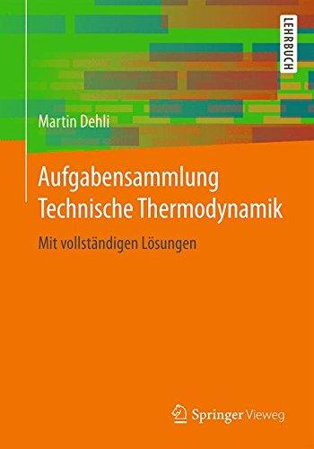 Aufgabensammlung Technische Thermodynamik: Mit vollständigen Lösungen