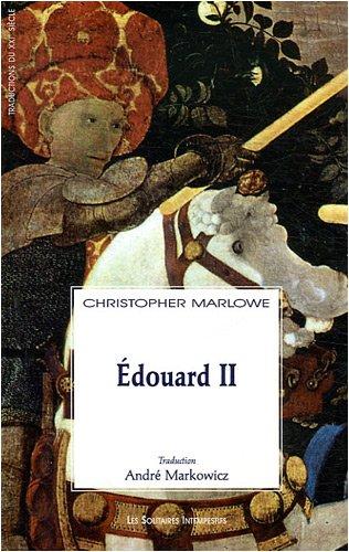 Edouard II : le règne troublé et la mort lamentable d'Edouard II roi d'Angleterre avec la chute tragique de l'orgueilleux Mortimer