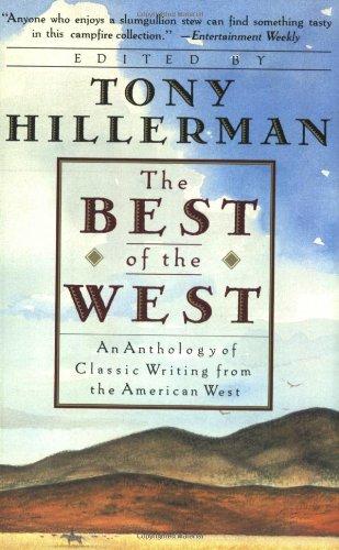 The Best of the West: Anthology of Classic Writing From the American West, An: An Anthology of Classic Writing from the American West