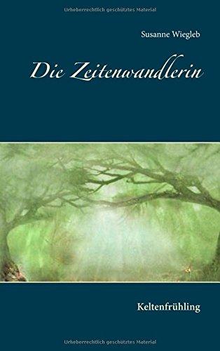 Die Zeitenwandlerin: Keltenfrühling