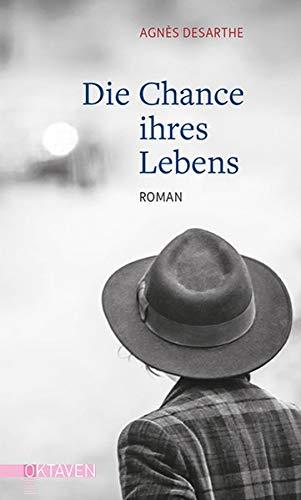 Die Chance ihres Lebens (Oktaven / Das kleine feine Imprint für Kunst im Leben und Lebenskunst)